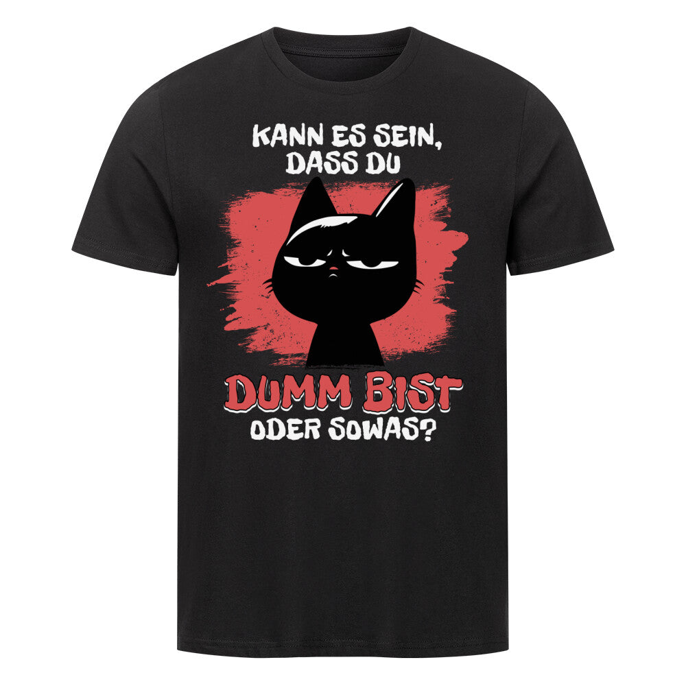 Kann es sein, dass du dumm bist oder sowas? - Premium Organic Shirt Dunkel