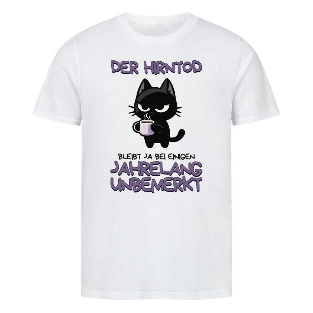 Weißes T-Shirt mit süßer schwarzer Katze und dem lustigen Spruch 'Der Hirntod bleibt ja bei einigen jahrelang unbemerkt'