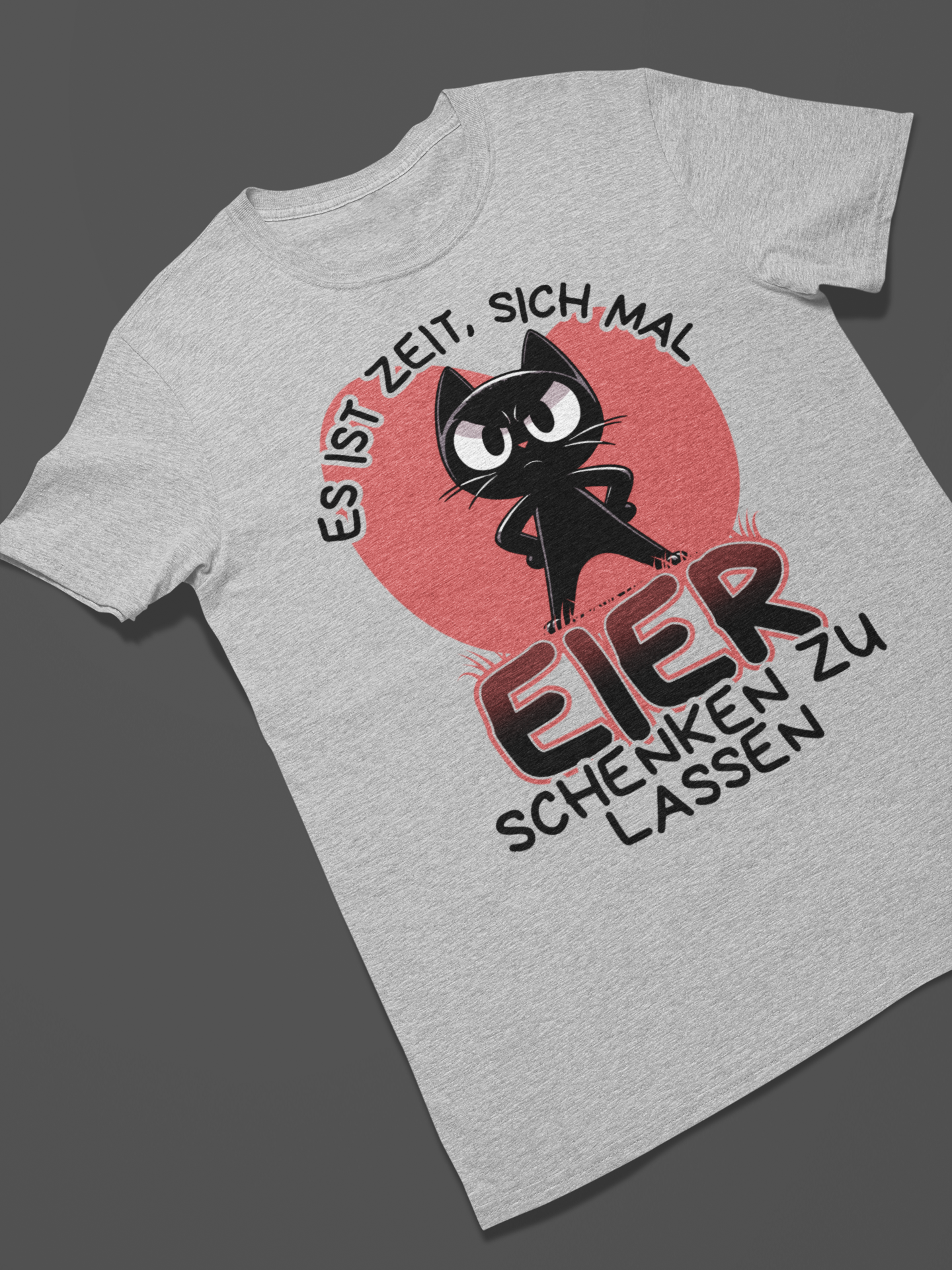 'Es ist Zeit, sich mal Eier schenken zu lassen' Sarkastische Katze T-Shirt