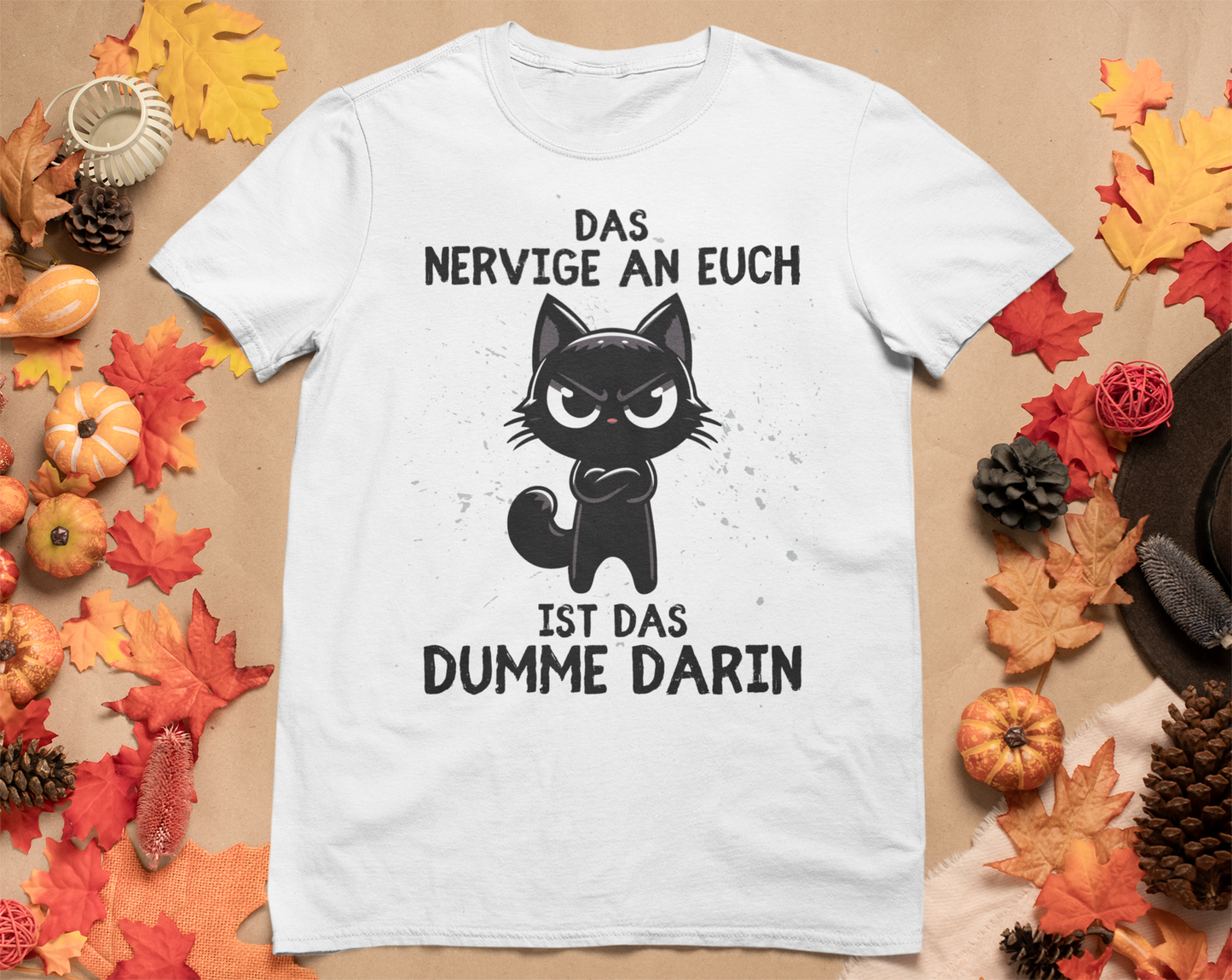 Das Nervige an euch ist das Dumme darin - Premium Organic T-Shirt