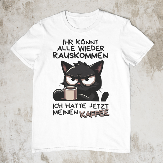 'Ich hatte jetzt meinen Kaffee' - Schwarze Morgenmuffel Katze T-Shirt