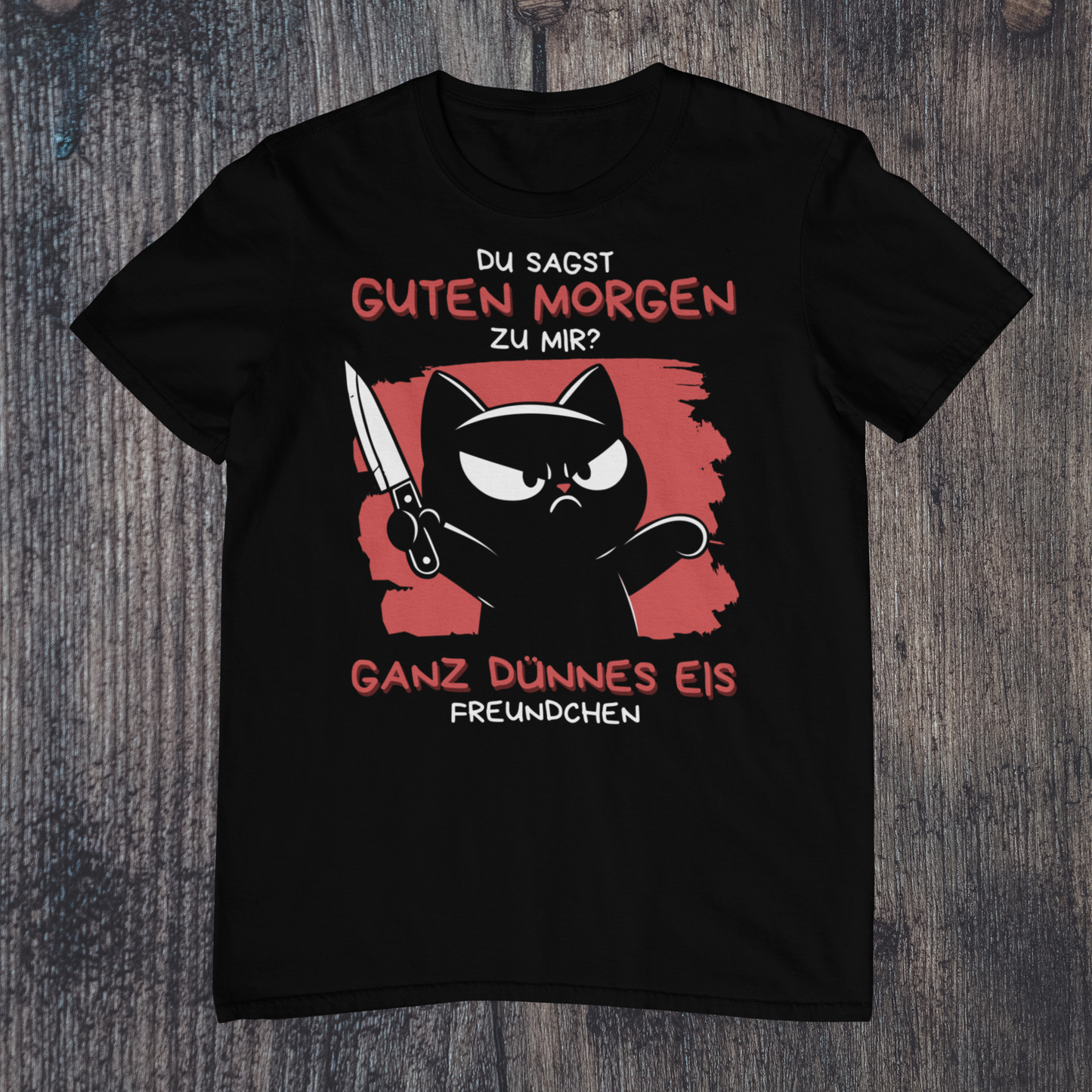 'Guten Morgen? Ganz dünnes Eis' - Katze mit Messer T-Shirt