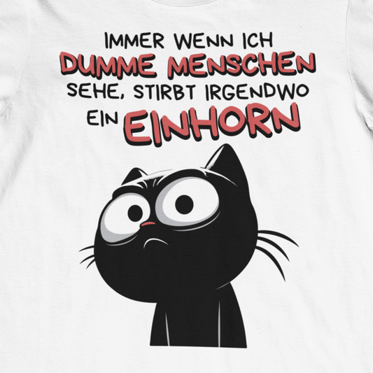 Keine Einhörner wegen dummen Menschen - Schwarze Katze T-Shirt