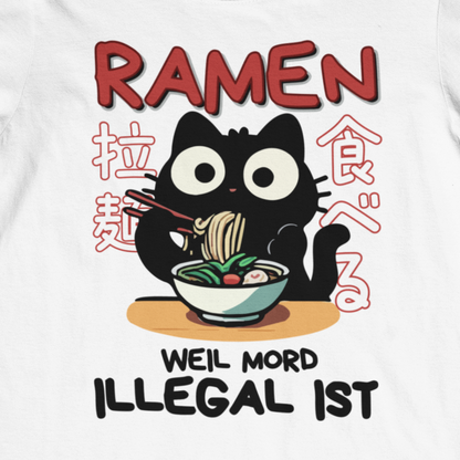 Nahaufnahme eines Weißen T-Shirts mit einer süßen schwarzen Kawaii Katze, die Ramen isst, japanischen Schriftzeichen und dem Spruch 'Ramen - Weil Mord illegal ist'