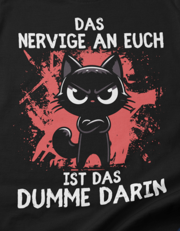 Das Nervige an euch ist das Dumme darin - Premium Organic T-Shirt Dunkel