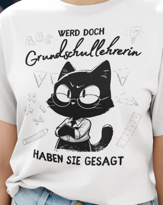 'Werd doch Grundschul-Lehrerin' haben sie gesagt - Premium Organic T-Shirt