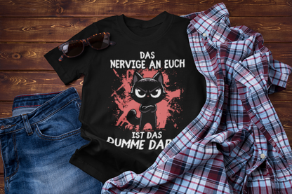 Das Nervige an euch ist das Dumme darin - Premium Organic T-Shirt Dunkel