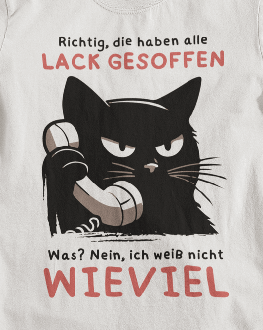 Richtig, die haben alle Lack gesoffen - Premium Organic T-Shirt