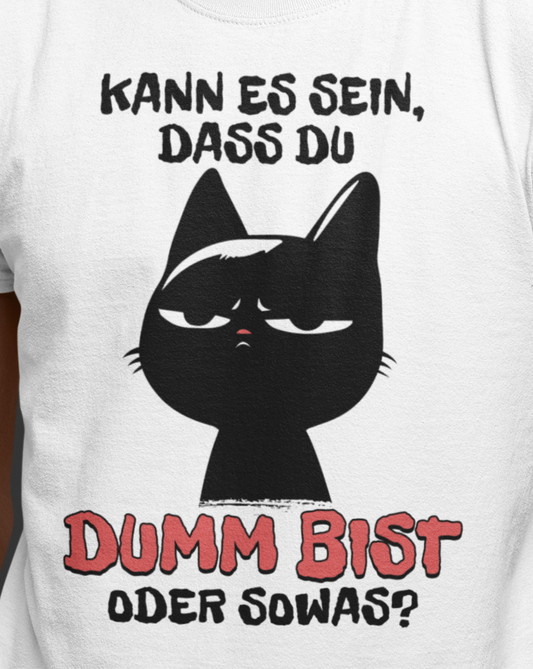 Kann es sein, dass du dumm bist oder sowas? - Premium Organic Shirt